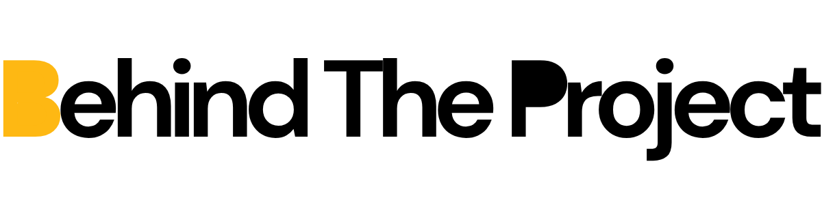 Behind The Project